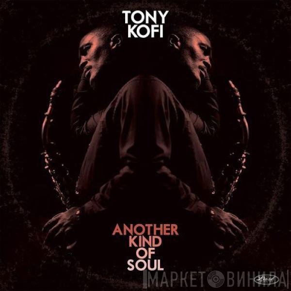 Tony Kofi - Another Kind Of Soul