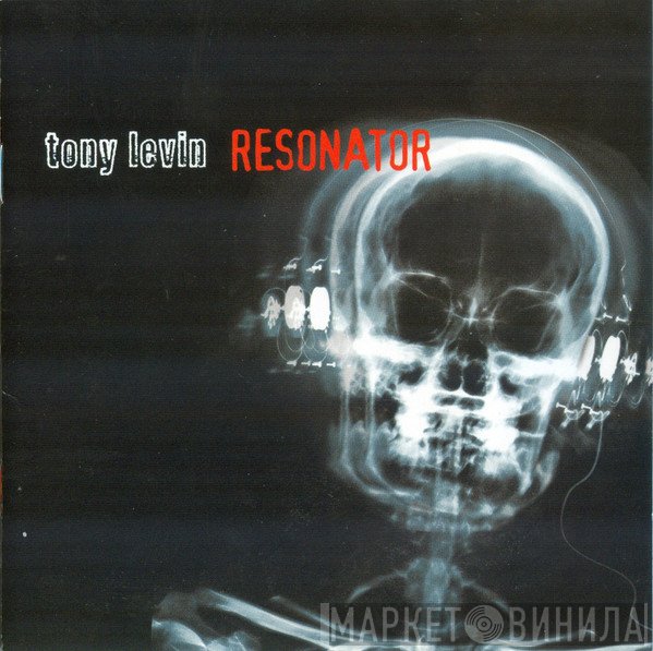 Tony Levin  - Resonator