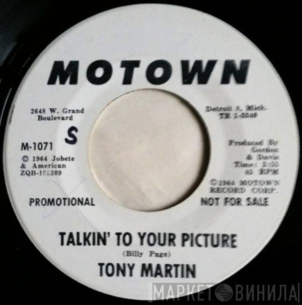 Tony Martin  - Talkin' To Your Picture