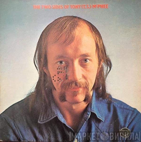 Tony McPhee - The Two Sides Of Tony (T.S.) McPhee
