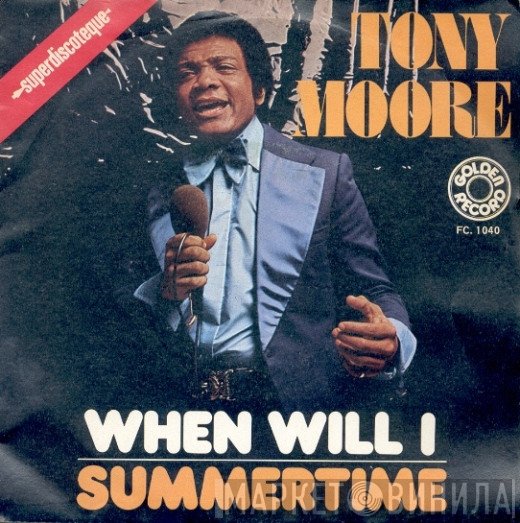 Tony Moore  - When Will I / Summertime