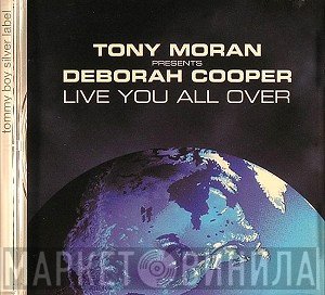 Tony Moran Presents Deborah Cooper  - Live You All Over