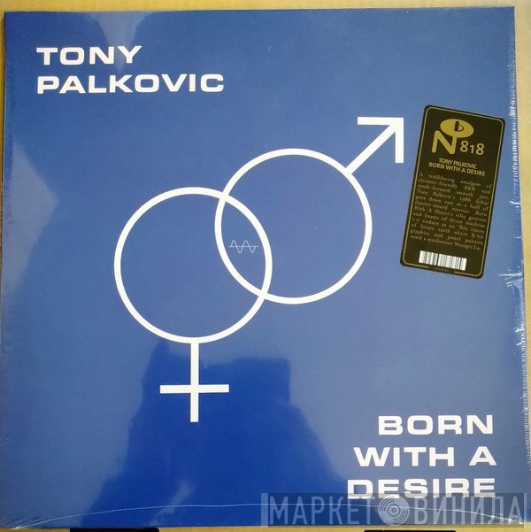 Tony Palkovic - Born With A Desire