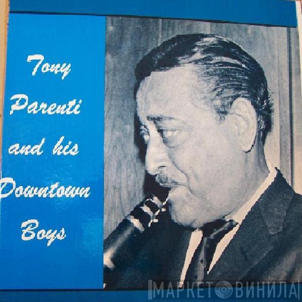 Tony Parenti And His Downtown Boys - Tony Parenti And His Downtown Boys