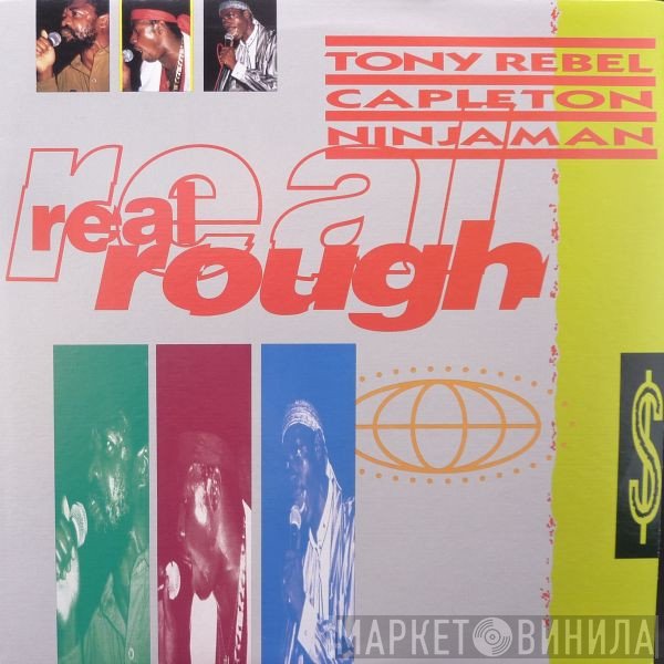 Tony Rebel / Capleton / Ninjaman  - Real Rough