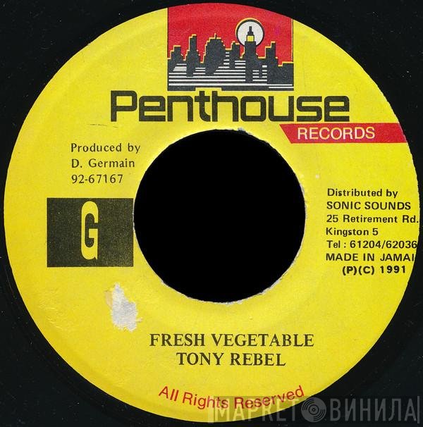 Tony Rebel  - Fresh Vegetable