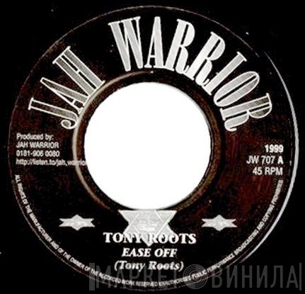 Tony Roots / Jah Warrior  - Ease Off