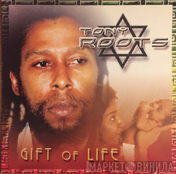 Tony Roots  - Gift Of Life