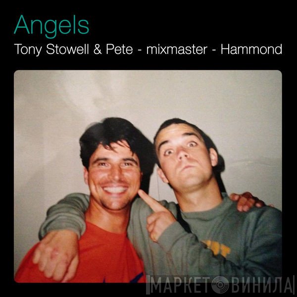 Tony Stowell & Pete Hammond  - Angels