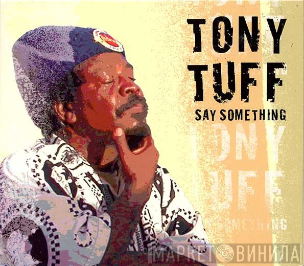 Tony Tuff  - Say Something