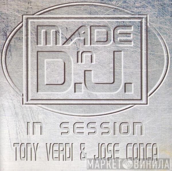 Tony Verdi & Jose Conca  - Made In D.J. In Session