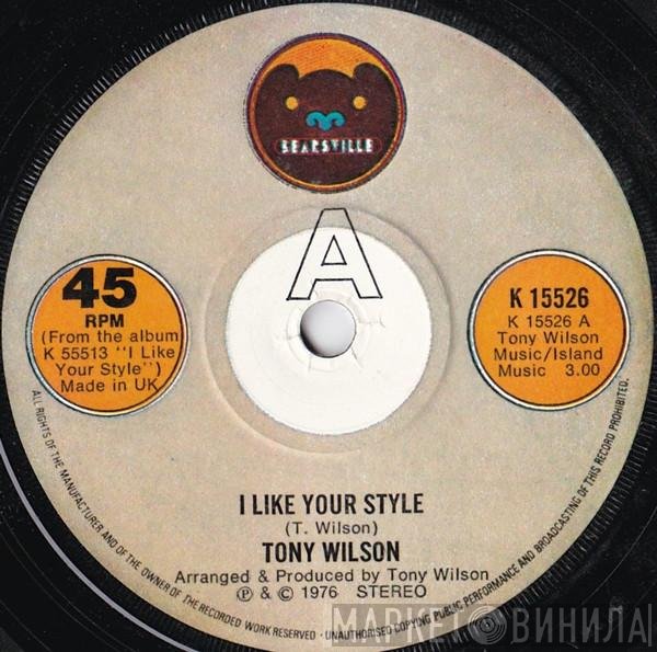 Tony Wilson   - I Like Your Style