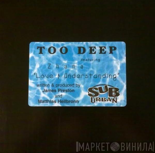 Too Deep, Zhana Saunders - Love & Understanding