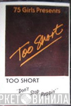 Too Short  - Don't Stop Rappin'