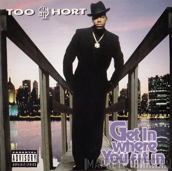 Too Short  - Get In Where You Fit In