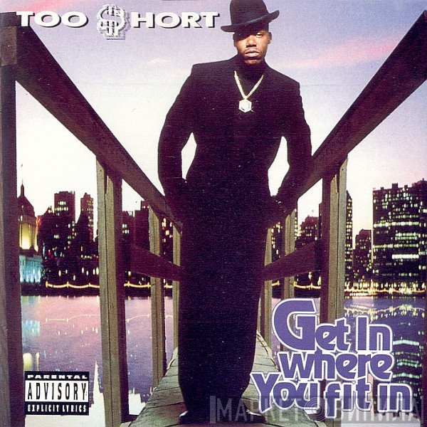 Too Short  - Get In Where You Fit In