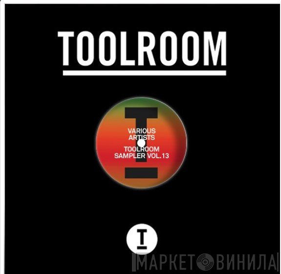  - Toolroom Sampler Vol. 13