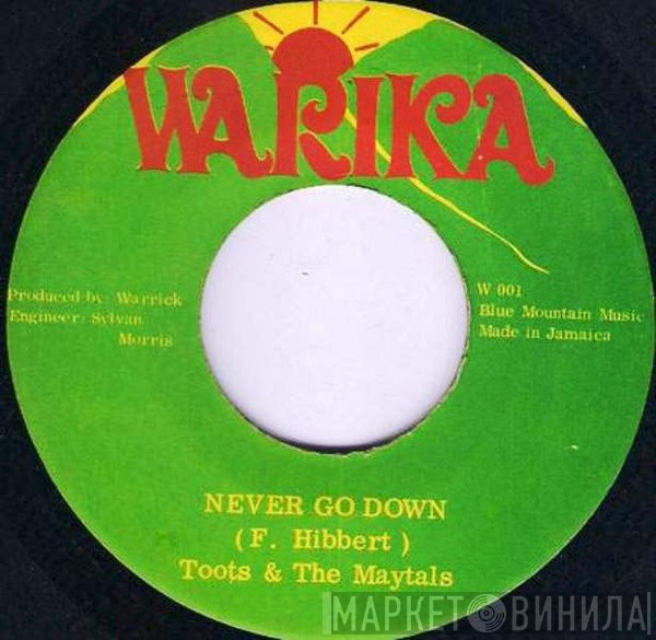 Toots & The Maytals, The Maytals - Never Go Down / In The Fire