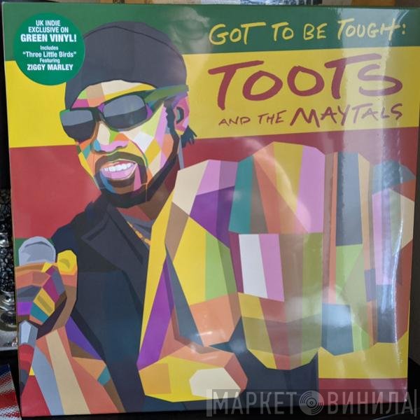Toots & The Maytals - Got To Be Tough