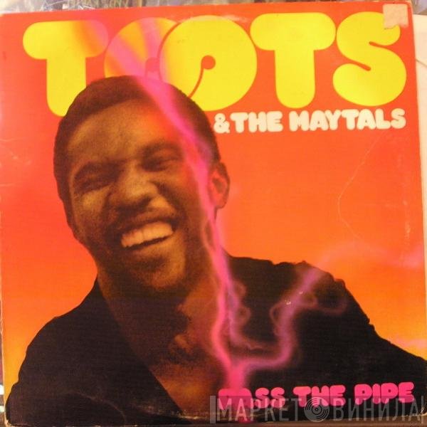 Toots & The Maytals  - Pass The Pipe