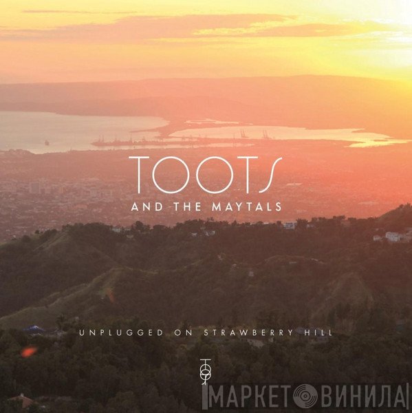 Toots & The Maytals - Unplugged On Strawberry Hill
