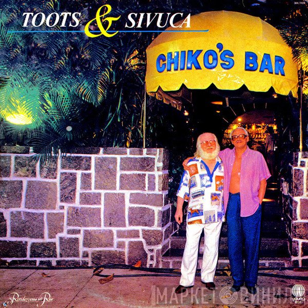 Toots Thielemans & Sivuca  - Rendez-Vous In Rio - At Chiko's Bar