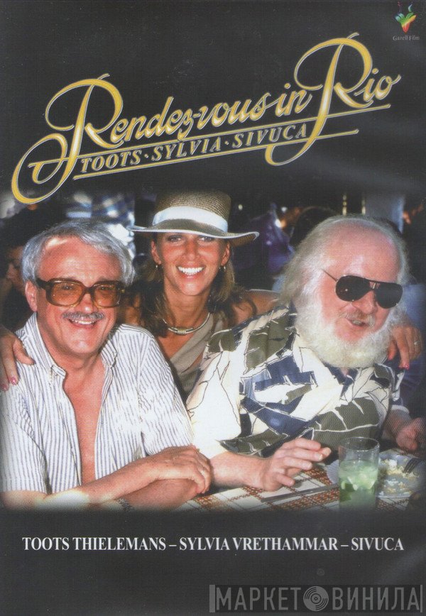Toots Thielemans, Sivuca, Sylvia Vrethammar  - Rendez-Vous In Rio - Toots . Sylvia . Sivuca