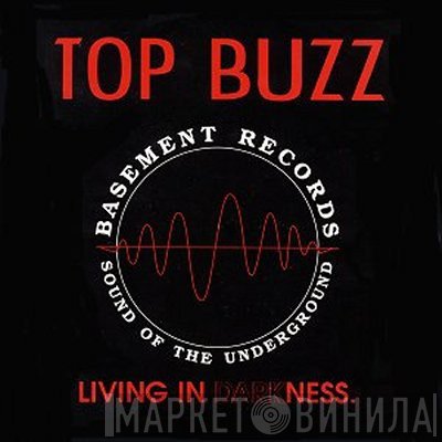 Top Buzz - Livin' In Darkness (Remixes)