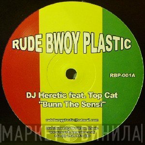 Top Cat, Heretic - Bunn The Sensi