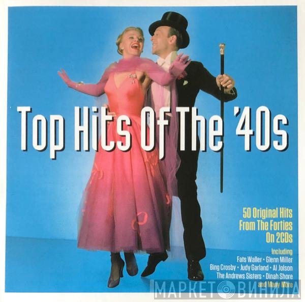  - Top Hits Of The '40s