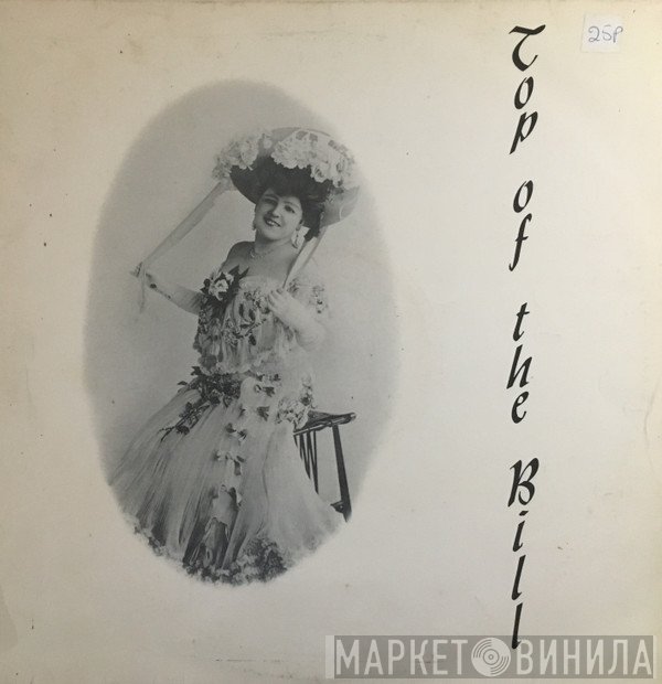  - Top Of The Bill (Famous Stars Of The Music Hall)