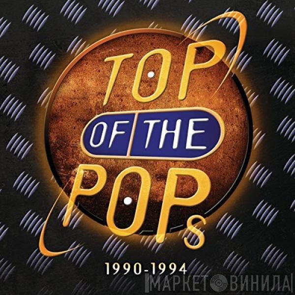  - Top Of The Pops 1990 -1994