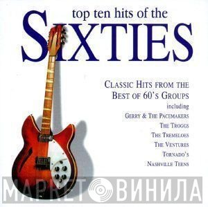  - Top Ten Hits Of The Sixties