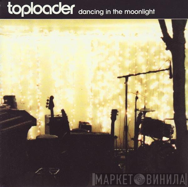 Toploader - Dancing In The Moonlight
