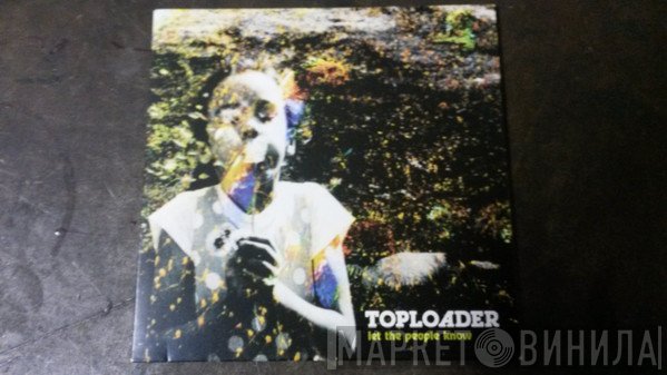 Toploader - Let The People Know
