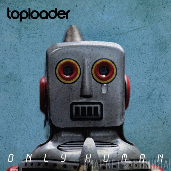 Toploader  - Only Human