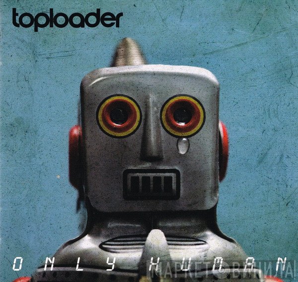 Toploader  - Only Human