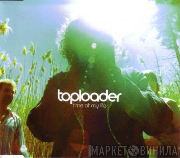 Toploader - Time Of My Life