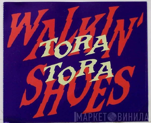 Tora Tora   - Walkin' Shoes
