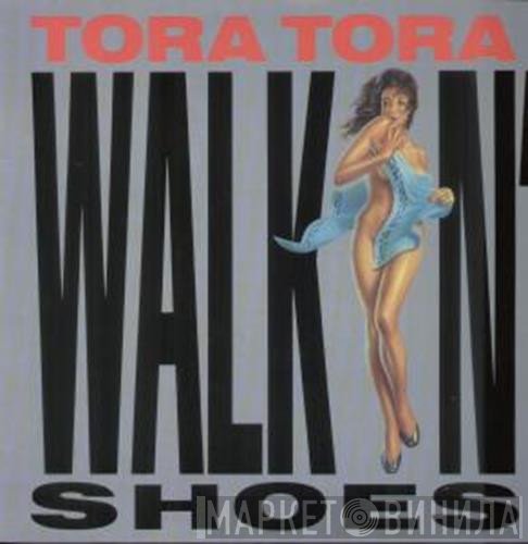 Tora Tora  - Walkin' Shoes