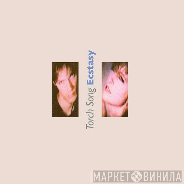 Torch Song  - Ecstasy