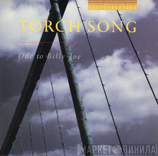 Torch Song  - Ode To Billy Joe