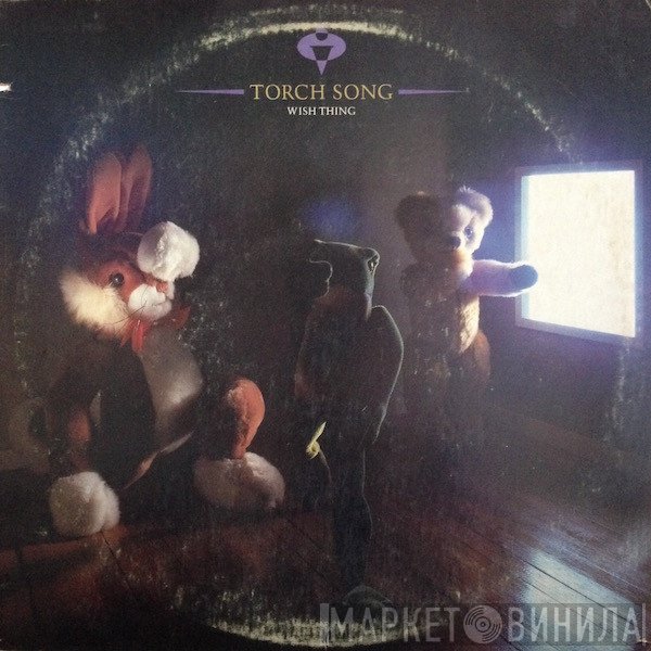 Torch Song  - Wish Thing