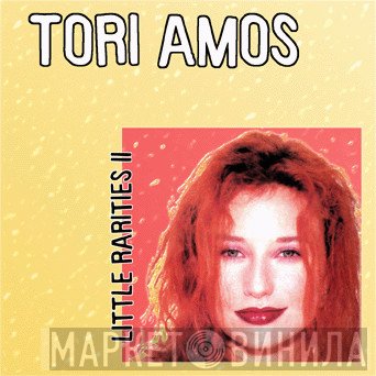 Tori Amos  - Little Rarities II