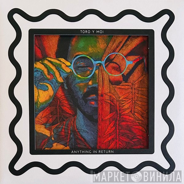 Toro Y Moi  - Anything In Return