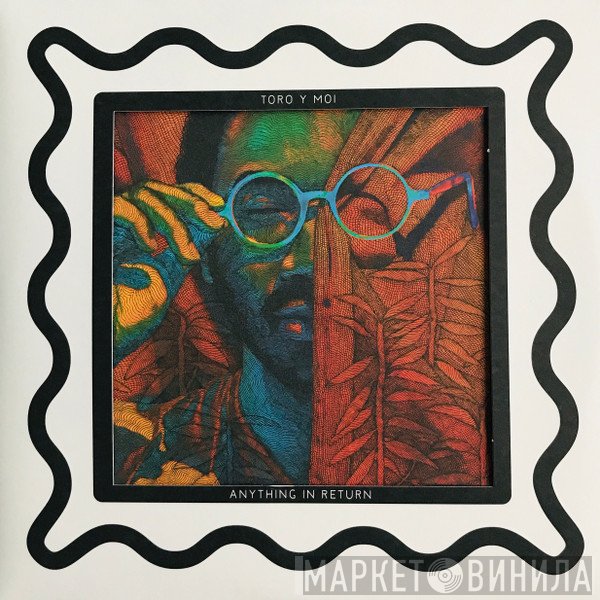 Toro Y Moi - Anything In Return