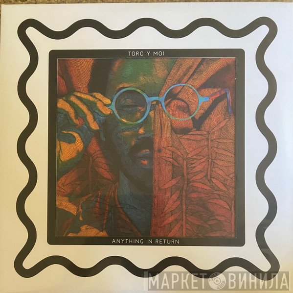 Toro Y Moi  - Anything In Return