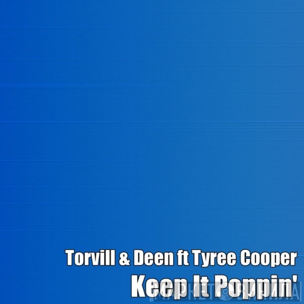 Torvill & Deen Ft Tyree Cooper  - Keep It Poppin'