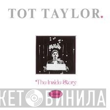Tot Taylor - The Inside Story