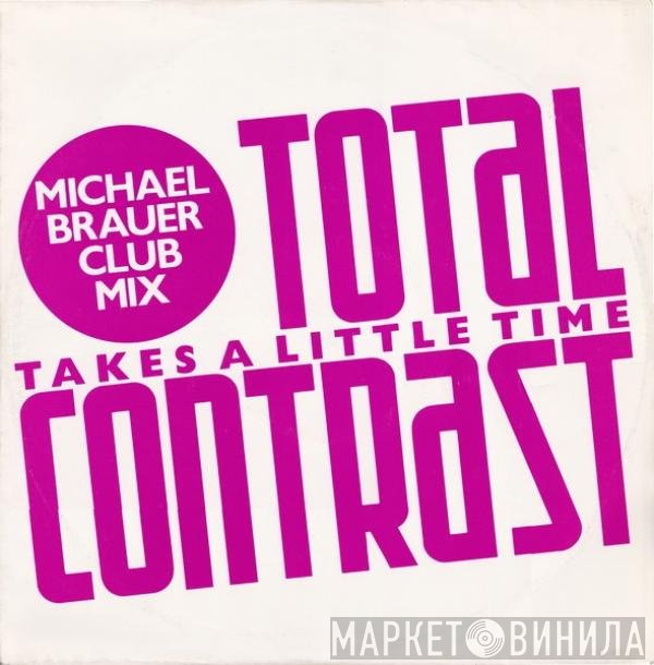 Total Contrast - Takes A Little Time (Michael Brauer Club Mix)